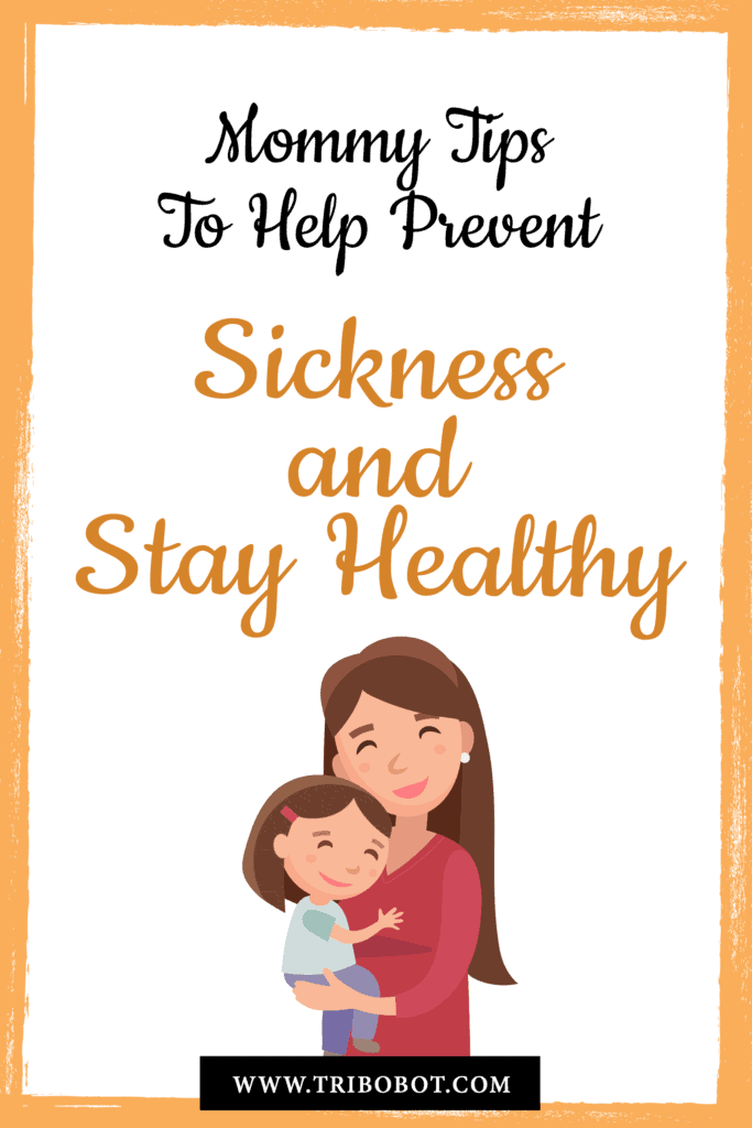 Parenting Ways To Help Prevent Sickness and Stay Healthy